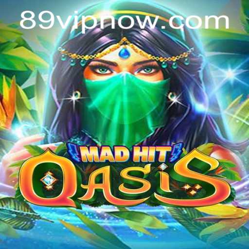 MadHitOasis: A Dynamic Dive into the World of 89VIP